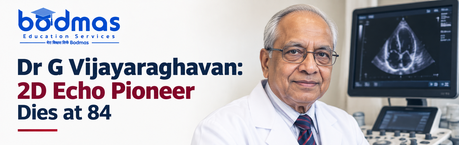Dr G Vijayaraghavan Dies at 84: 2D Echo Pioneer in India